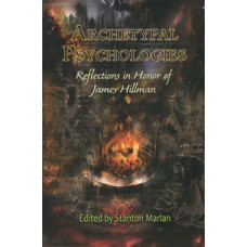 Archetypal Psychologies -   Reflections in Honor of James Hillman
