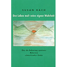 Das Leben malt seine eigene Wahrheit