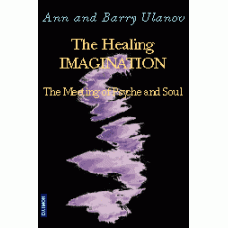 The Healing Imagination -   The Meeting of Psyche and Soul - by Ann & Barry Ulanov