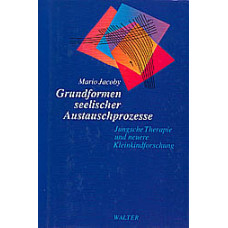 Grundformen seelischer Austauschprozesse -   Jungsche Therapie und neuere Kleinkindforschung