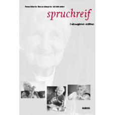 Spruchreif - Zeitzeuginnen erzählen