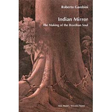 Indian Mirror -   The Making of the Brazilian Soul