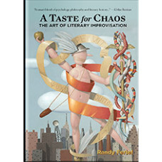 A Taste for Chaos: The Art of Literary Improvisation