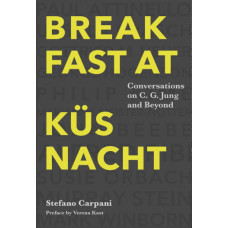 Breakfast At Küsnacht: Conversations on C.G. Jung and Beyond