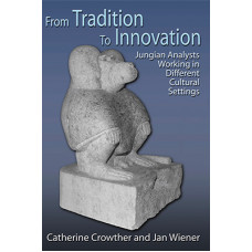 From Tradition to Innovation: Jungian Analysts Working in Different Cultural Settings