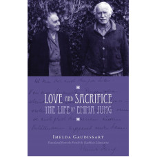 Love and Sacrifice - The Life of Emma Jung