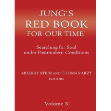 Jung's Red Book for our Time: Searching for Soul under Postmodern Conditions, Vol. 3