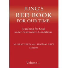 Jung's Red Book for our Time: Searching for Soul under Postmodern Conditions, Vol. 1