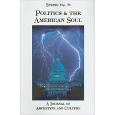 Spring 78 - 2007 -   Politics & The American Soul