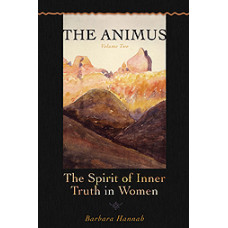 The Animus: The Spirit of Inner Truth in Women, Volume 2