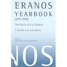 Eranos Yearbook 73: 2015 – 2016, The World and its Shadow