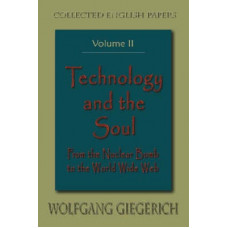 Technology and the Soul Vol. II -   From the Nuclear Bomb to the Worldwide Web