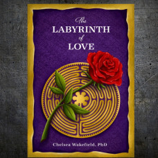 The Labyrinth Of Love: The Path to a Soulful Relationship