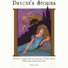 Psyche's Stories, Volume 1: Modern Jungian Interpretations of Fairy Tales
