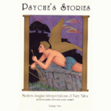 Psyche's Stories, Volume 2: Modern Jungian Interpretations of Fairy Tales