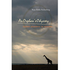 An Orphan’s Odyssey: Sacred Journeys to Renewal