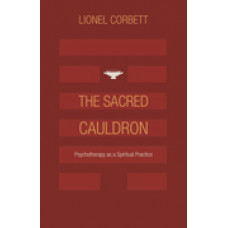 The Sacred Cauldron: Psychotherapy as a Spiritual Practice