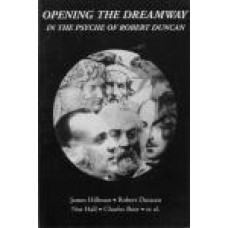 Spring 59 - 1996 -   Opening the Dreamway: In the Psyche of Robert Duncan