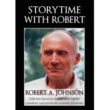 Storytime with Robert: Robert A. Johnson Tells His Favorite Stories and Myths