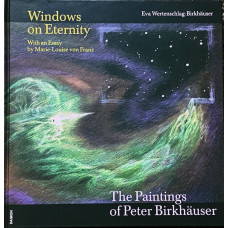 Windows on Eternity -   The Paintings of Peter Birkhäuser